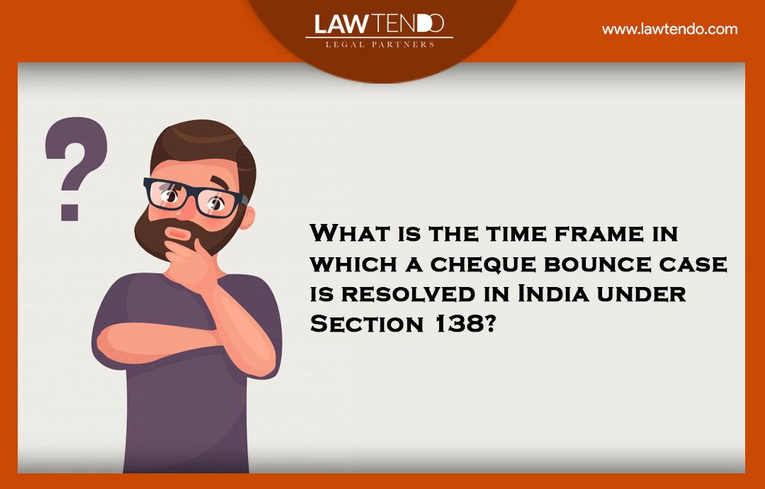 What is the frame in which a cheque bounce case is resolved in India under section 138?