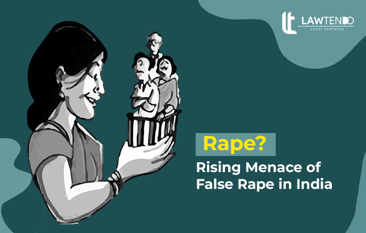 Rising Menace of False Rape in India