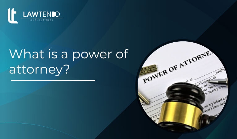 What is a Power of Attorney?
