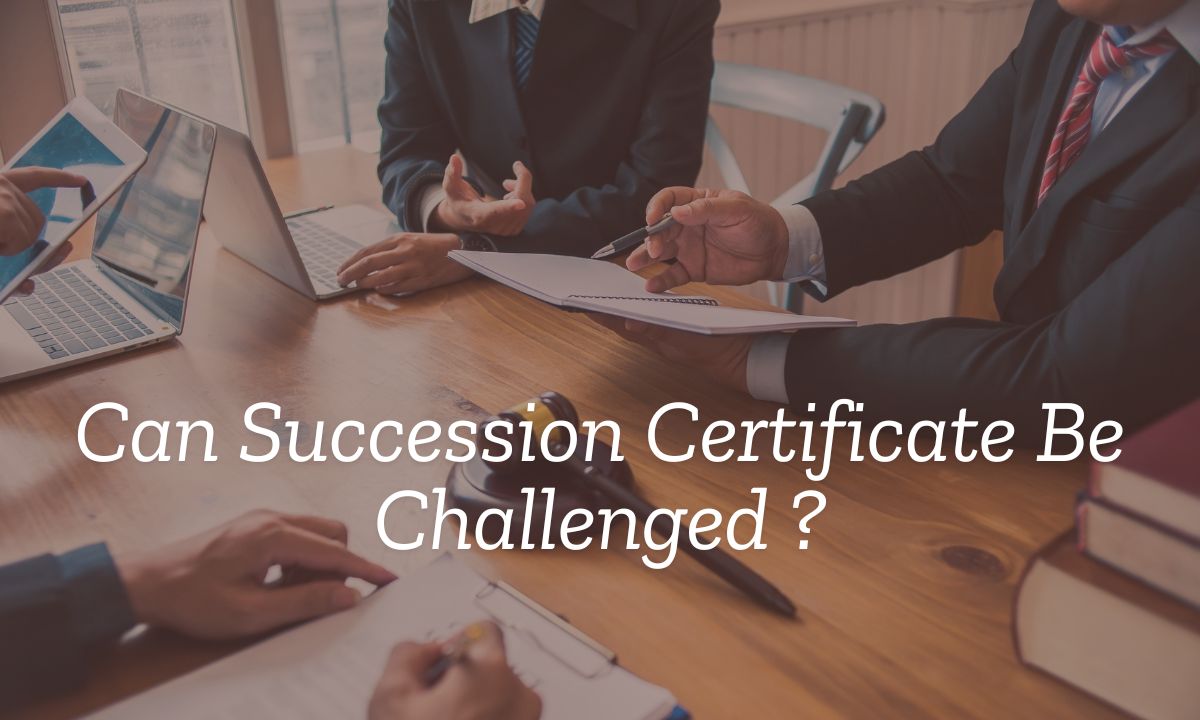 Can Succession Certificate Be Challenged 