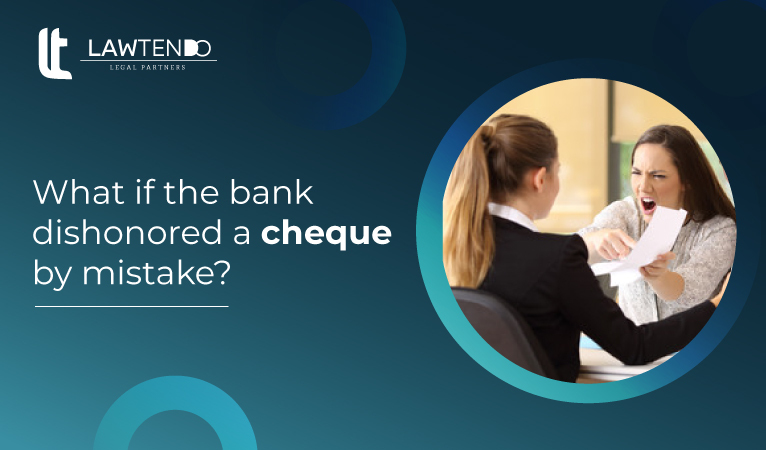 What if the bank dishonoured a cheque by mistake?