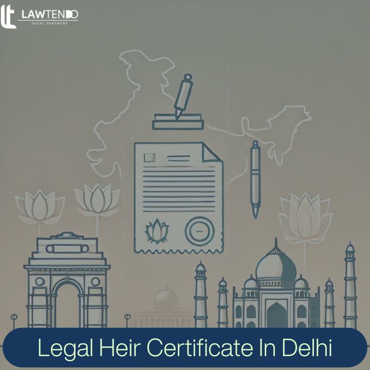 Step-by-Step Guide To Obtaining A Legal Heir Certificate In Delhi