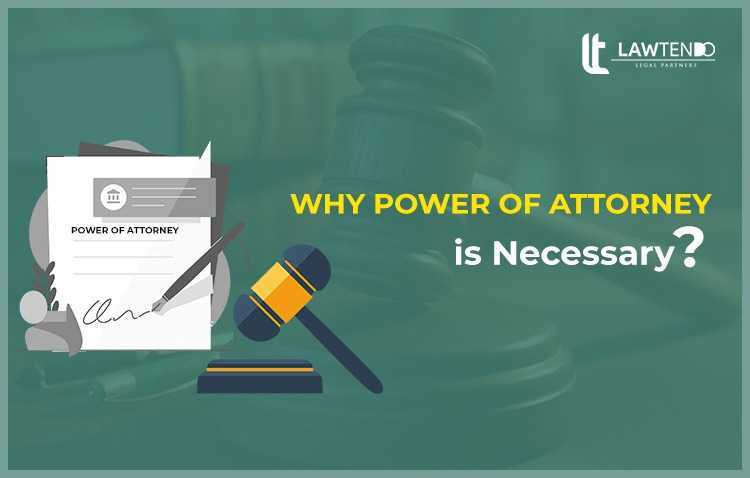 Why a Power of Attorney is Necessary?