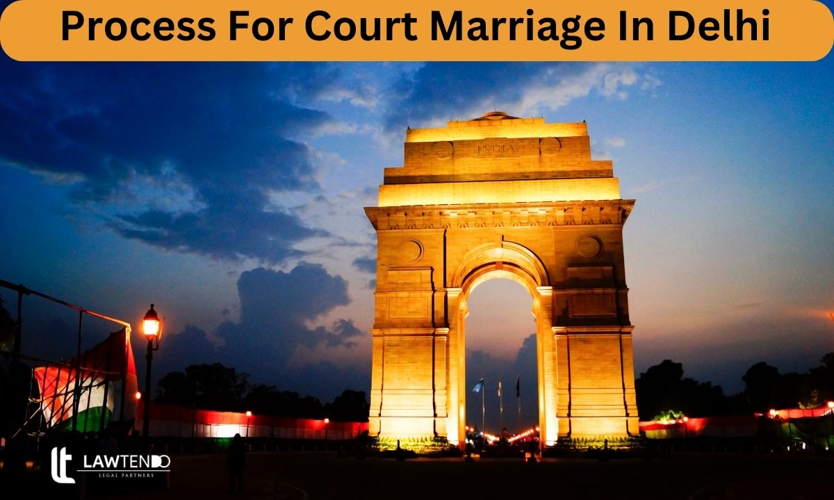 Process For Court Marriage In Delhi