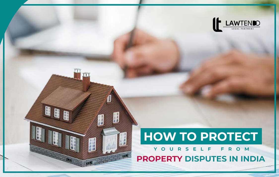 How to protect yourself from property disputes in India?