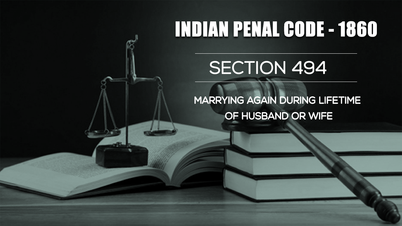 Marrying Again During Lifetime of Husband or Wife - Section 494