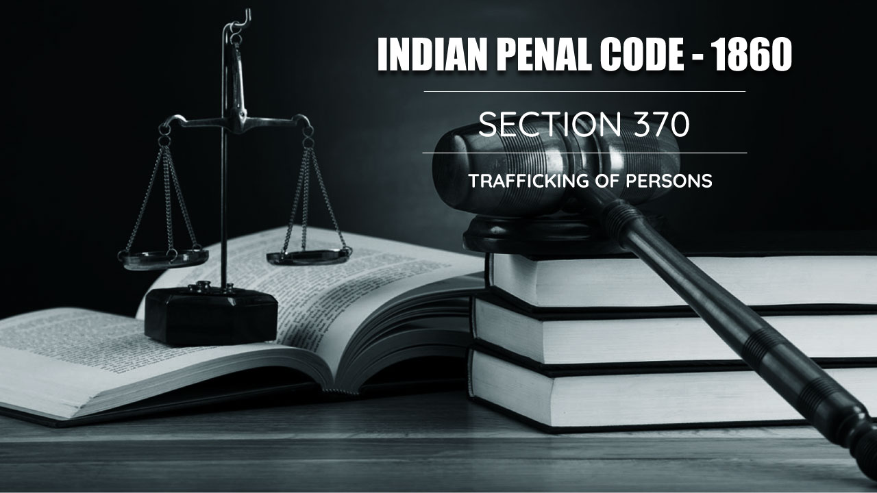 Trafficking of Persons - Section 370