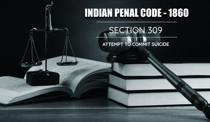 Attempt to Commit Suicide - Section 309
